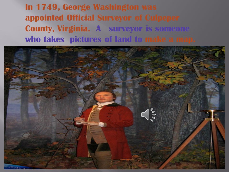 In 1748, George became a surveyor.
