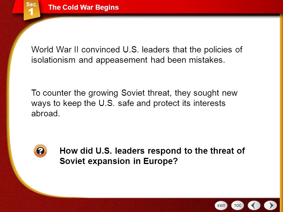 The Cold War Begins Trace the reasons that the wartime alliance between the United States and the Soviet Union unraveled. Explain how President Truman. - ppt download
