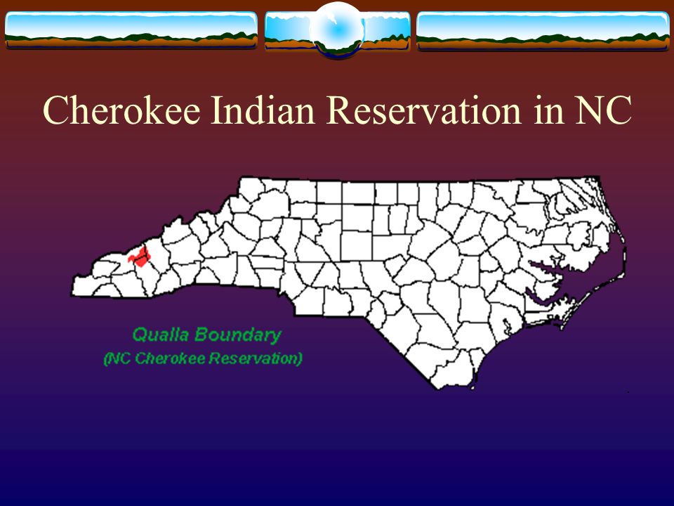 Cherokee Indian Reservation in NC