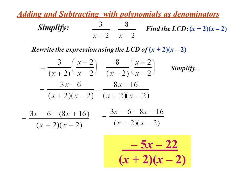 Adding and Subtracting with polynomials as denominators Simplify: Simplify...