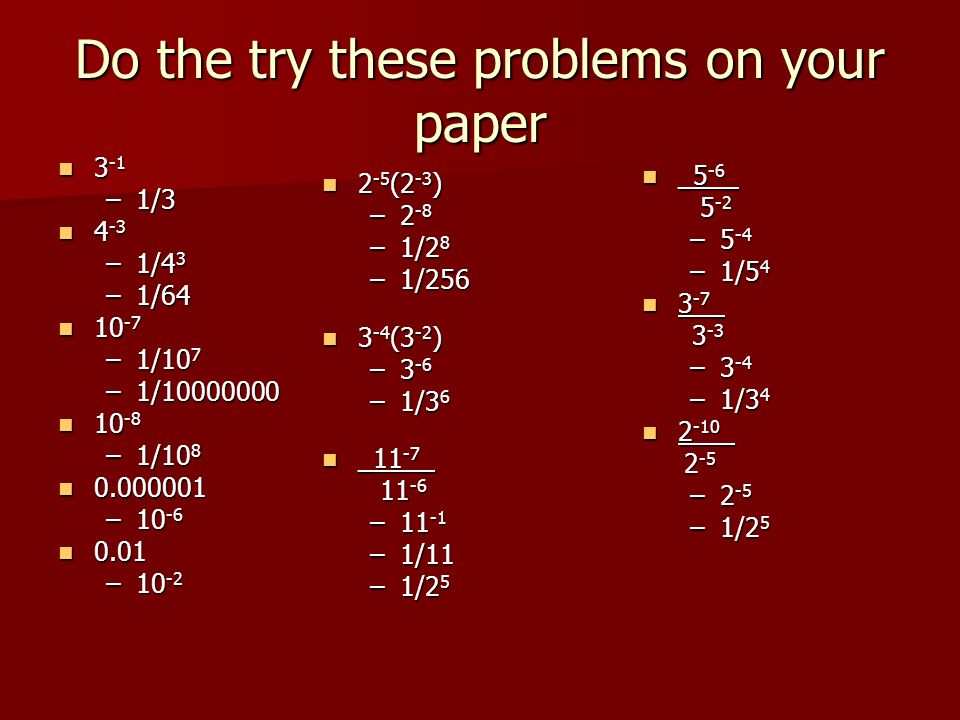 Do the try these problems on your paper –1/ –1/4 3 –1/ –1/10 7 –1/ –1/ – – (2 -3 ) 2 -5 (2 -3 ) –2 -8 –1/2 8 –1/ (3 -2 ) 3 -4 (3 -2 ) –3 -6 –1/3 6 _11 -7 _ _11 -7 _ –11 -1 –1/11 –1/2 5 _5 -6 _ _5 -6 _ –5 -4 –1/ _ 3 -7 _ –3 -4 –1/ _ _ –2 -5 –1/2 5