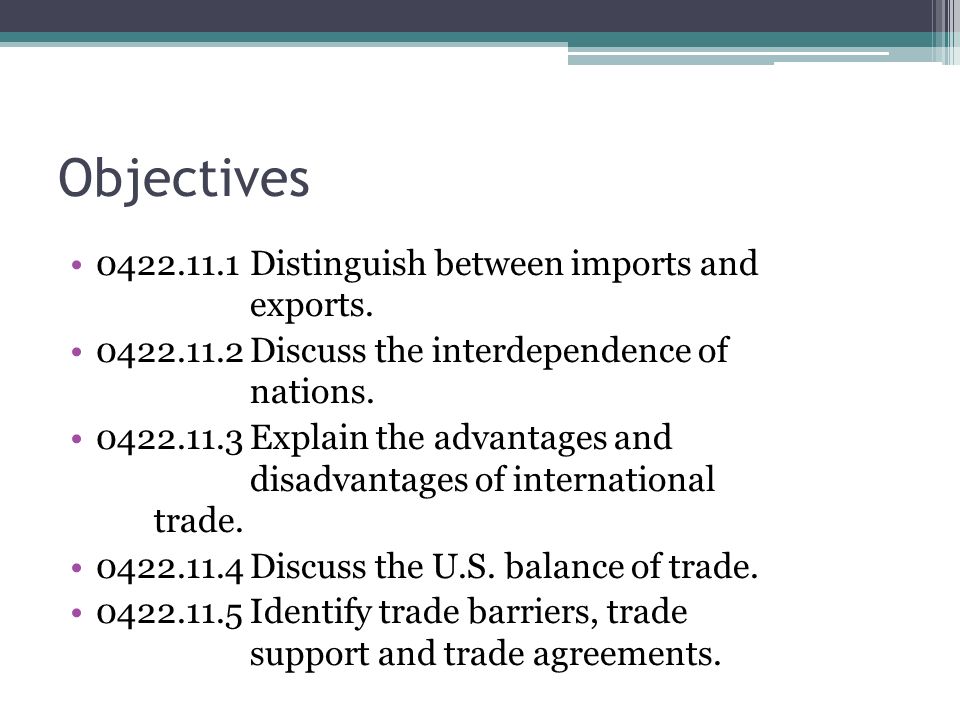 Objectives Distinguish between imports and exports.