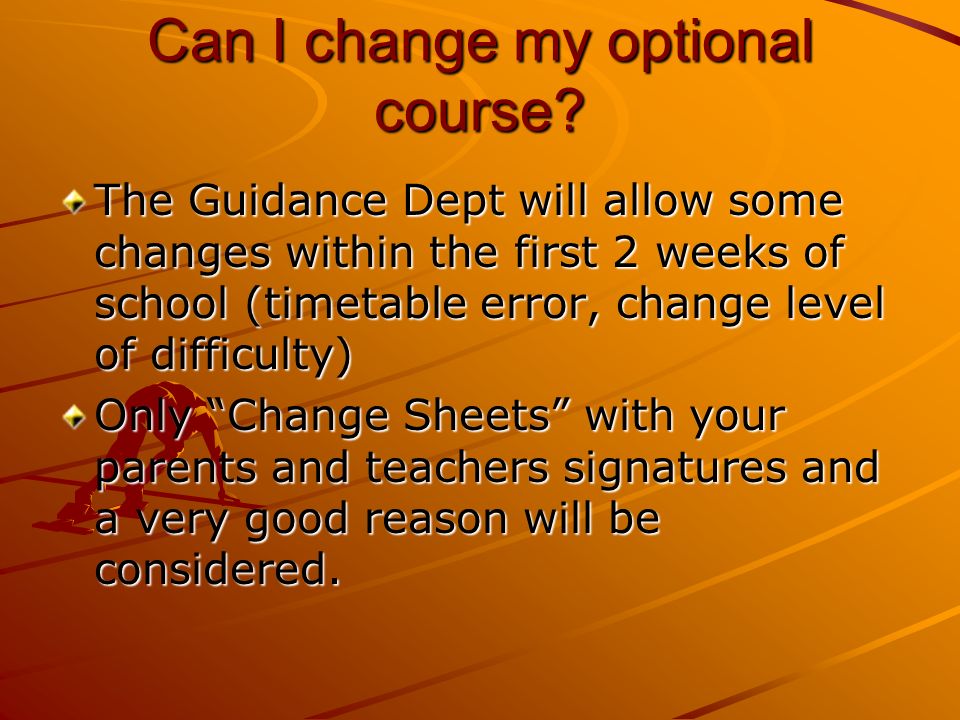 Can I change my optional course.