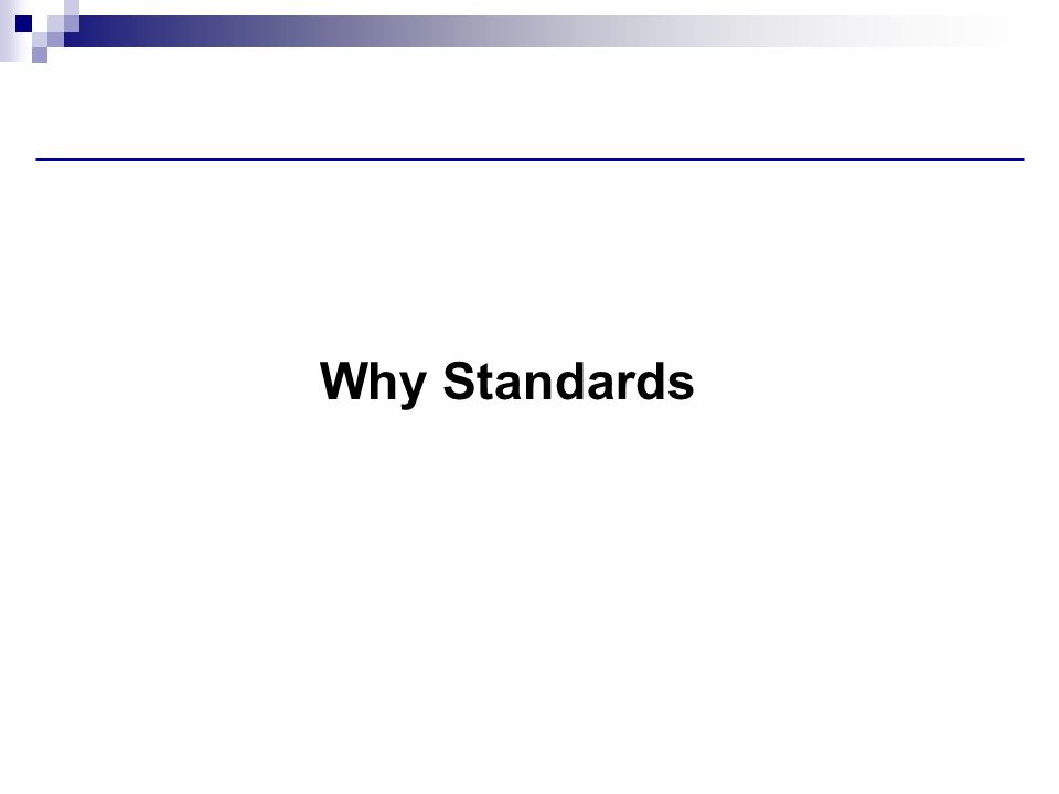 Why Standards
