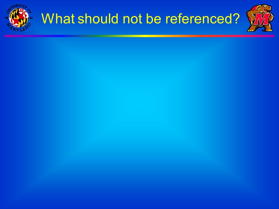 What should not be referenced