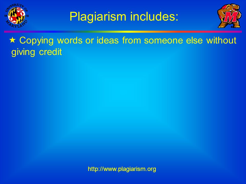 Plagiarism includes:  Copying words or ideas from someone else without giving credit