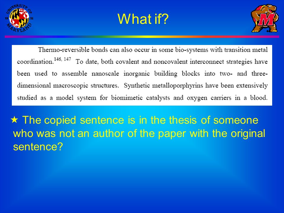  The copied sentence is in the thesis of someone who was not an author of the paper with the original sentence