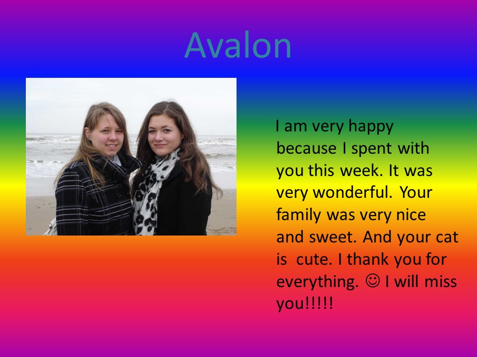 Avalon I am very happy because I spent with you this week.