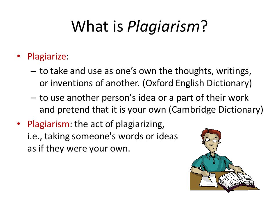 Plagiarism—A literature thief!. What is Plagiarism? Plagiarize: – to take  and use as one's own the thoughts, writings, or inventions of another. ( Oxford. - ppt download