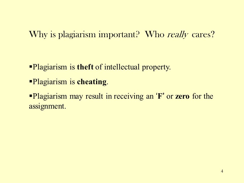 4 Why is plagiarism important. Who really cares .
