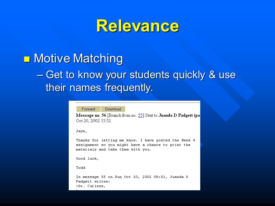 Relevance Motive Matching Motive Matching –Make sure visuals are relevant to student and topic.