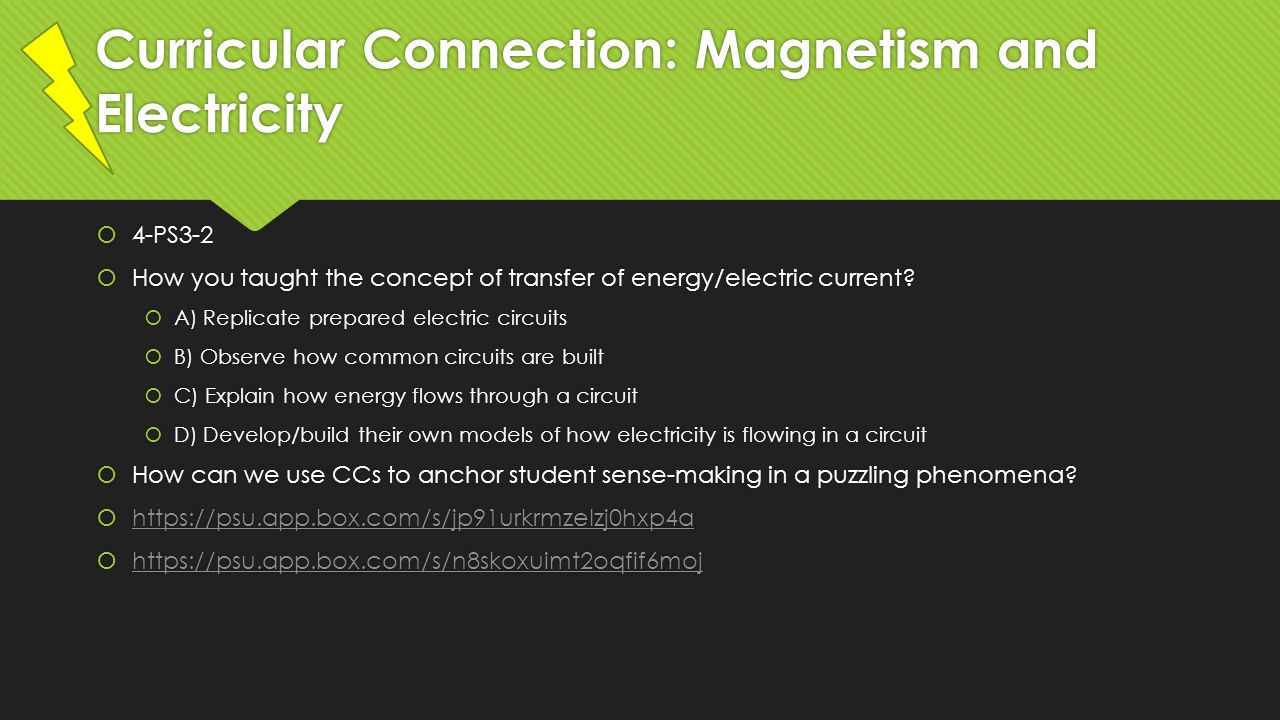 Curricular Connection: Magnetism and Electricity  4-PS3-2  How you taught the concept of transfer of energy/electric current.