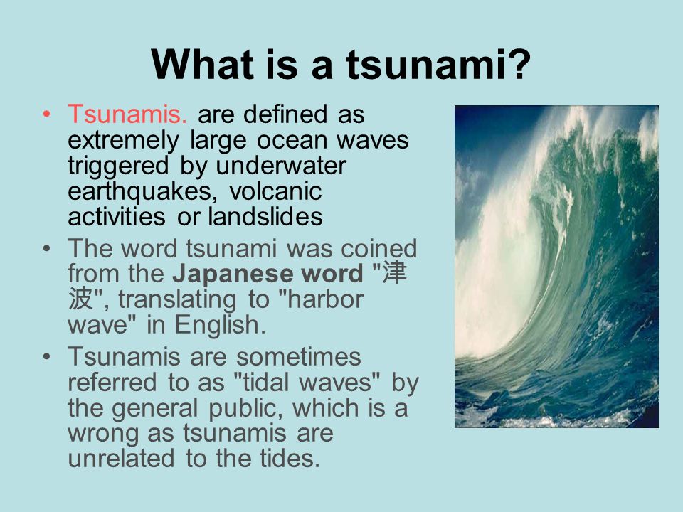 Tsunamis Oceans 11 What Is A Tsunami Tsunamis Are Defined As