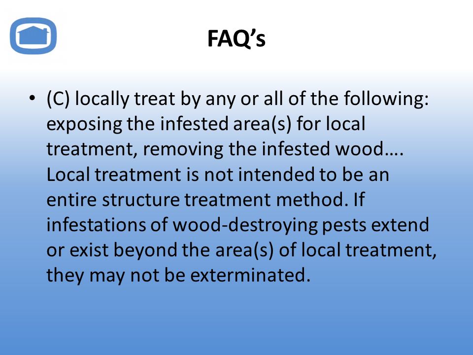 (C) locally treat by any or all of the following: exposing the infested area(s) for local treatment, removing the infested wood….