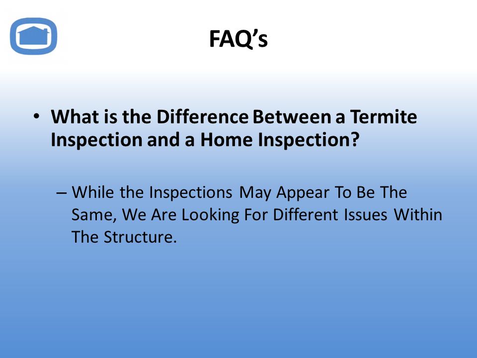 What is the Difference Between a Termite Inspection and a Home Inspection.