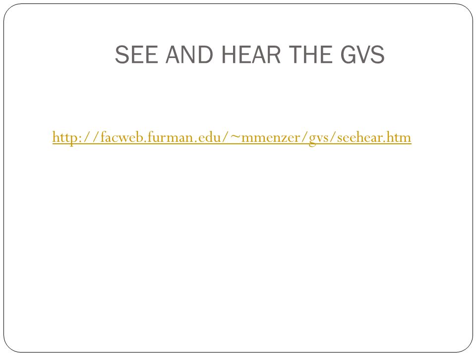 SEE AND HEAR THE GVS