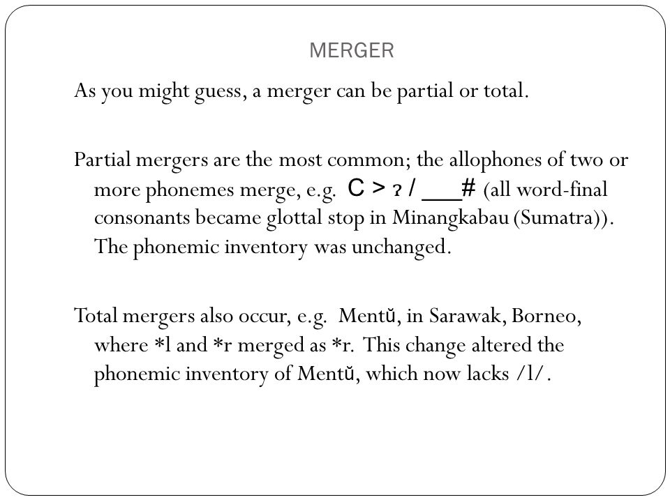 MERGER As you might guess, a merger can be partial or total.
