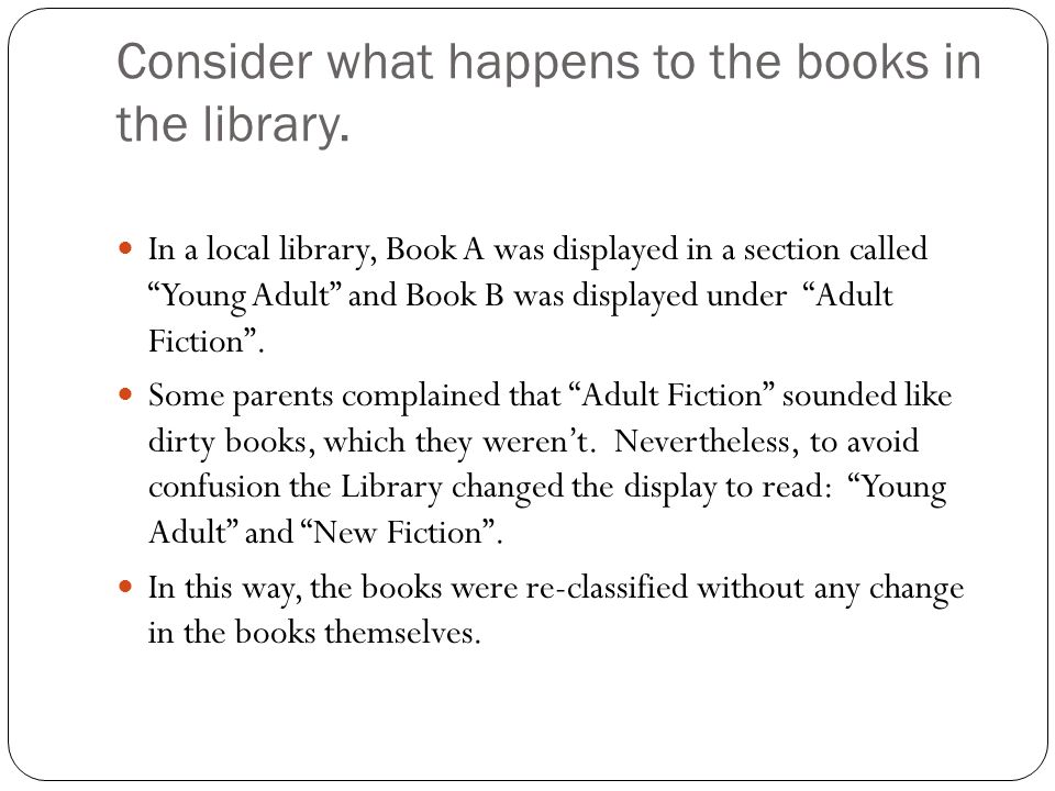 Consider what happens to the books in the library.