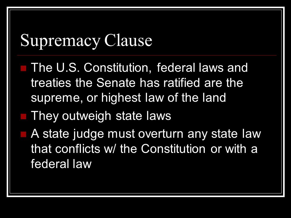 Supremacy Clause The U.S.