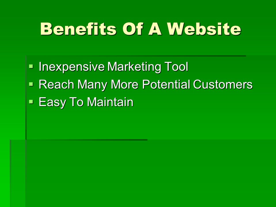 Benefits Of A Website  Inexpensive Marketing Tool  Reach Many More Potential Customers  Easy To Maintain