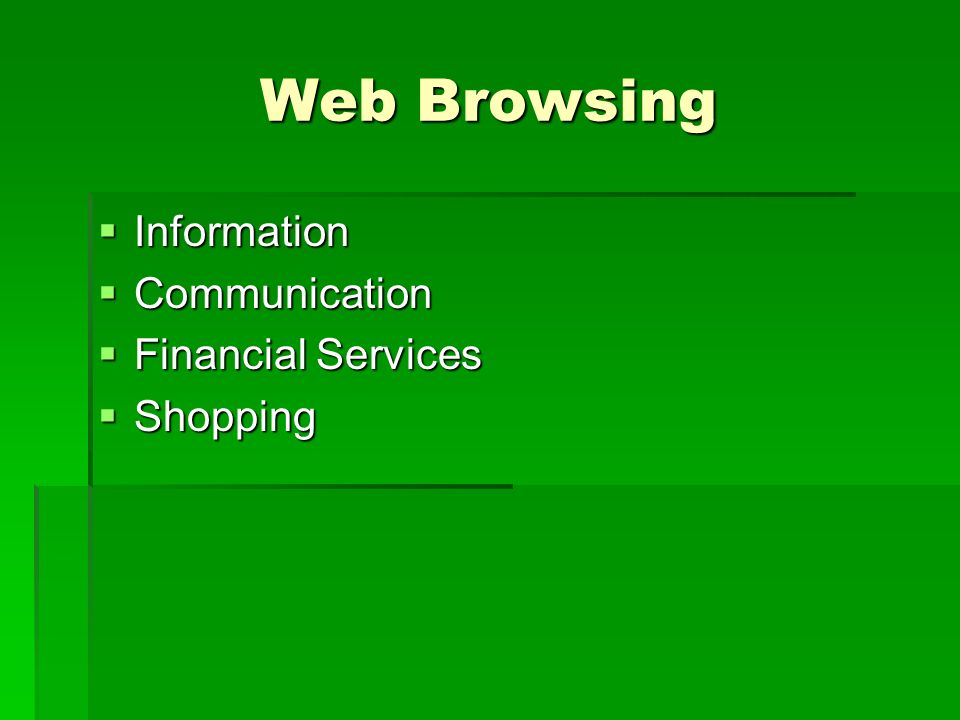 Web Browsing  Information  Communication  Financial Services  Shopping
