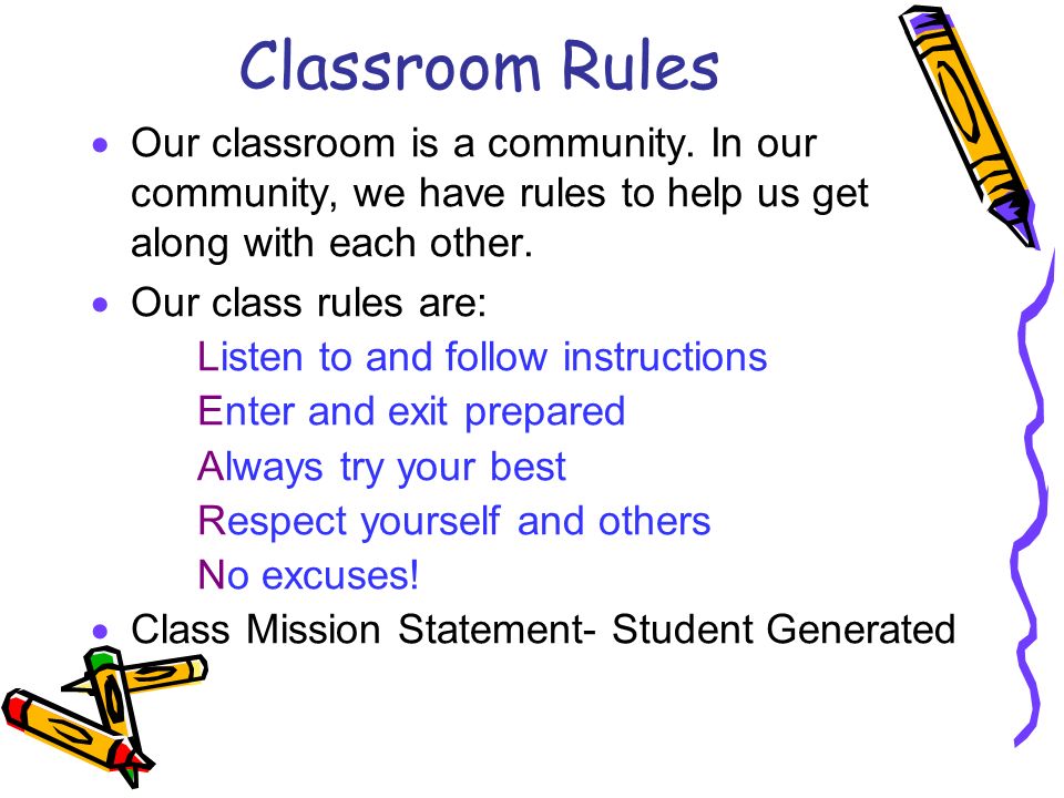 Classroom Rules  Our classroom is a community.