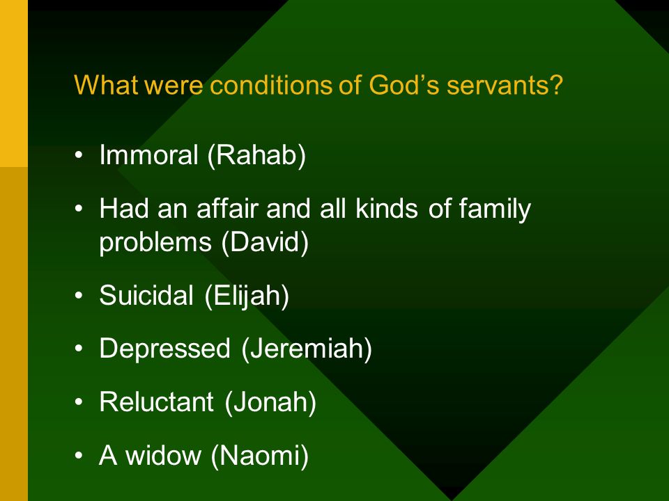 What were conditions of God’s servants.