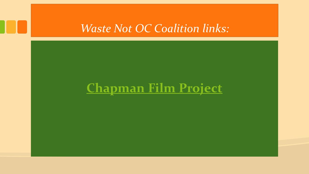 Waste Not OC Coalition links: Chapman Film Project