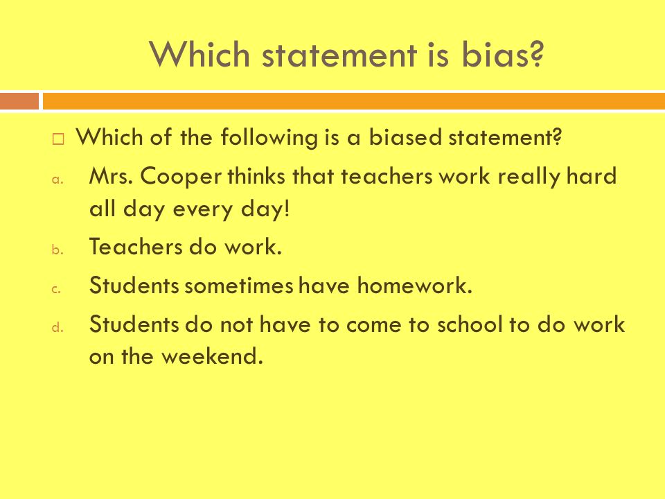 which of the following sentences is not biased