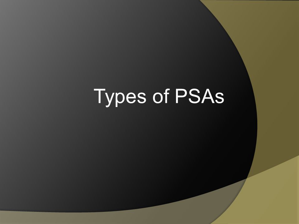 Types of PSAs
