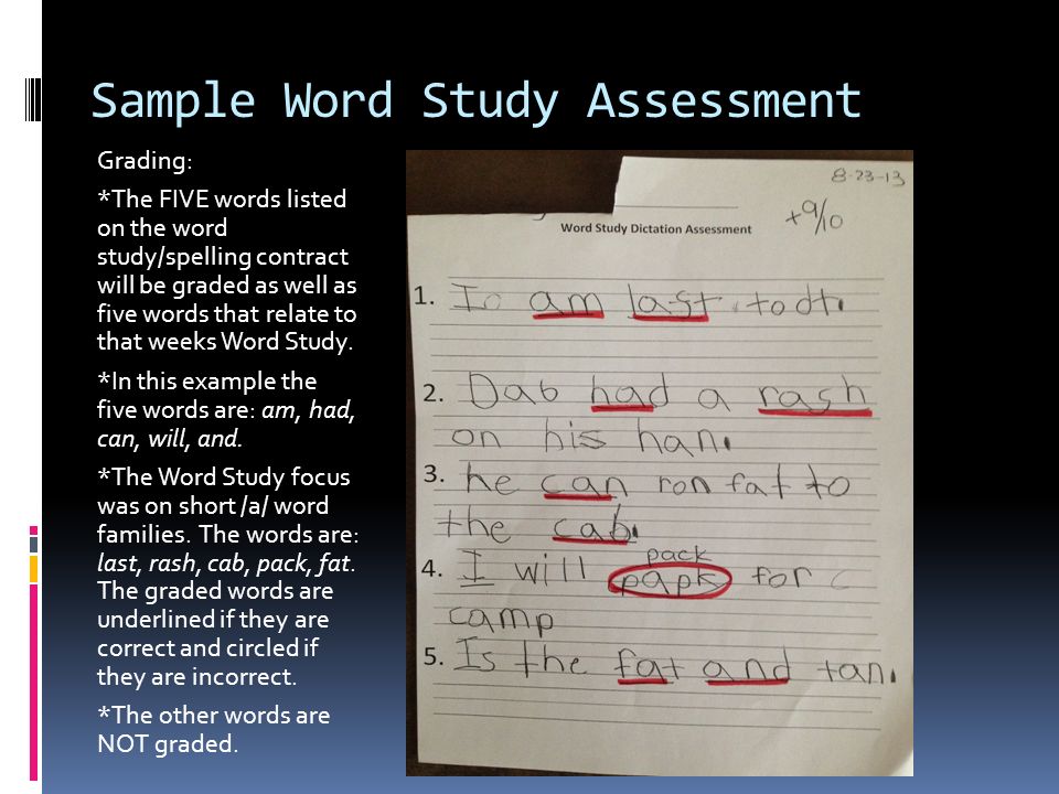Sample Word Study Assessment Grading: *The FIVE words listed on the word study/spelling contract will be graded as well as five words that relate to that weeks Word Study.