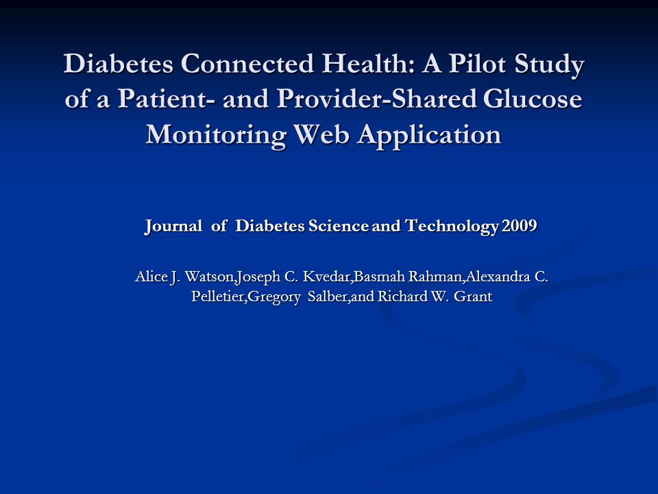Journal Of Diabetes Science And Technology Diabetes Connected Health: A Pilot Study of a Patient- and Provider