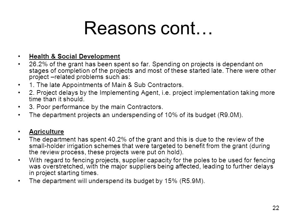 22 Reasons cont… Health & Social Development 26.2% of the grant has been spent so far.
