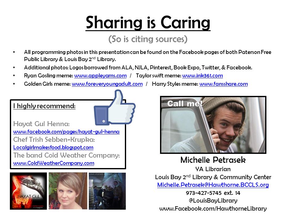 Sharing is Caring (So is citing sources) All programming photos in this presentation can be found on the Facebook pages of both Paterson Free Public Library & Louis Bay 2 nd Library.