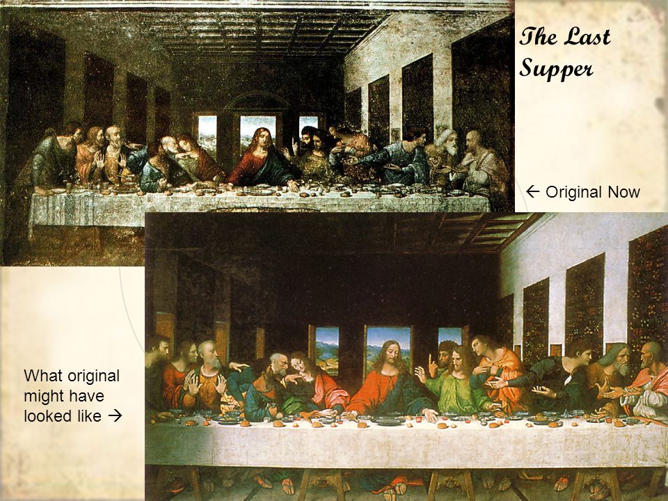  Original Now The Last Supper What original might have looked like 