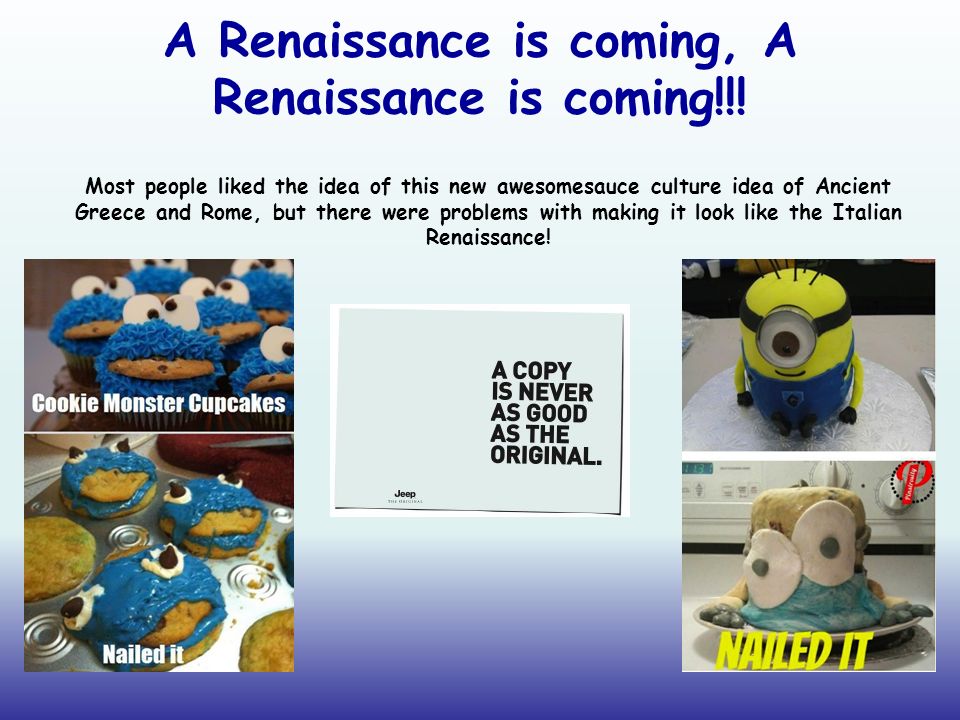 A Renaissance is coming, A Renaissance is coming!!.