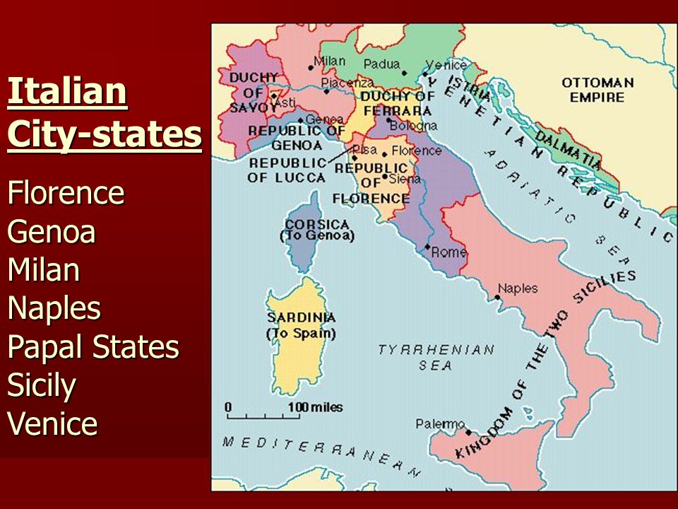Italian City-states Florence Genoa Milan Naples Papal States Sicily Venice