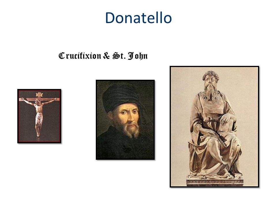 Donatello Crucifixion & St. John