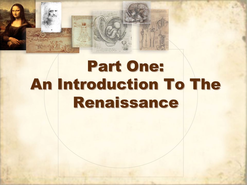 Part One: An Introduction To The Renaissance