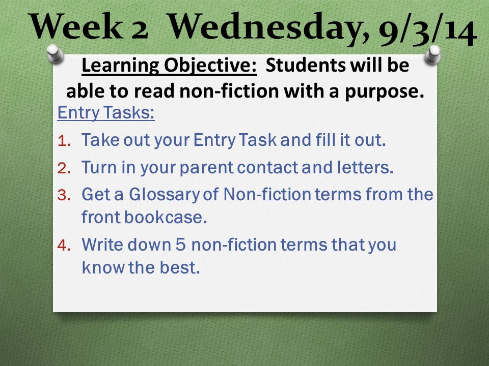 Week 2 Wednesday, 9/3/14 Entry Tasks: 1. Take out your Entry Task and fill it out.