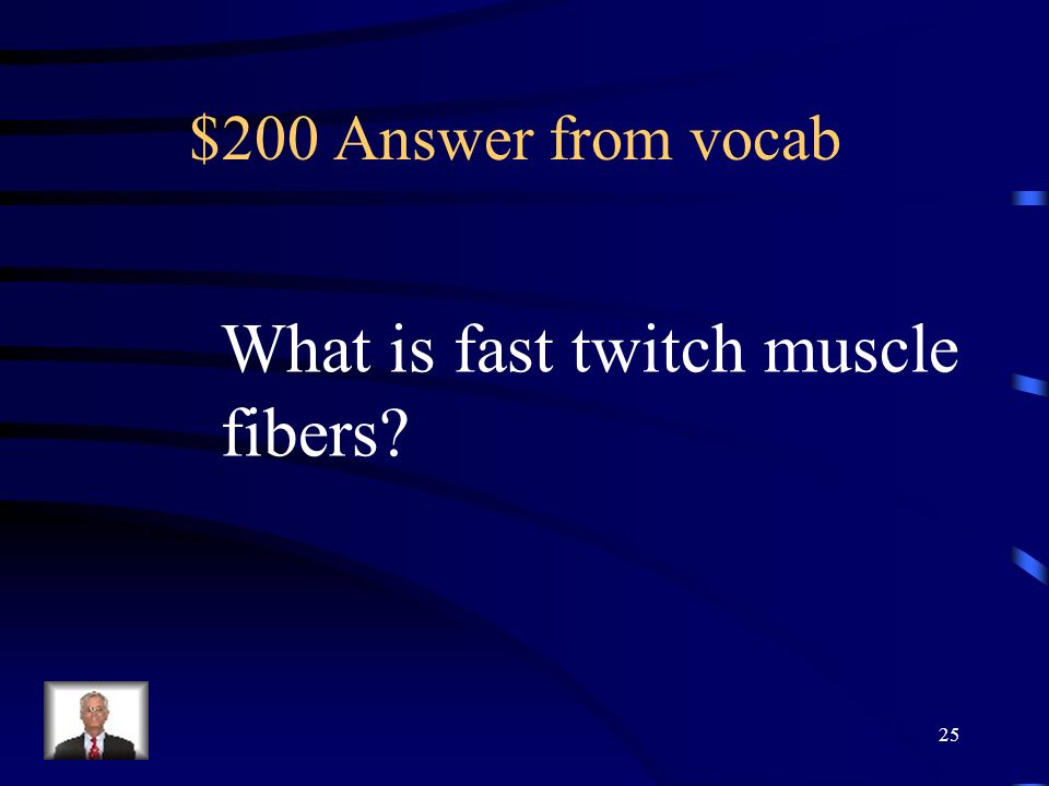 $200 Question from vocab A muscle associated with anaerobic work 24