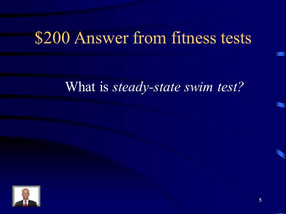 $200 Question from fitness tests What is a test that requires you to pace Yourself steadily as you swim for 20 minutes.