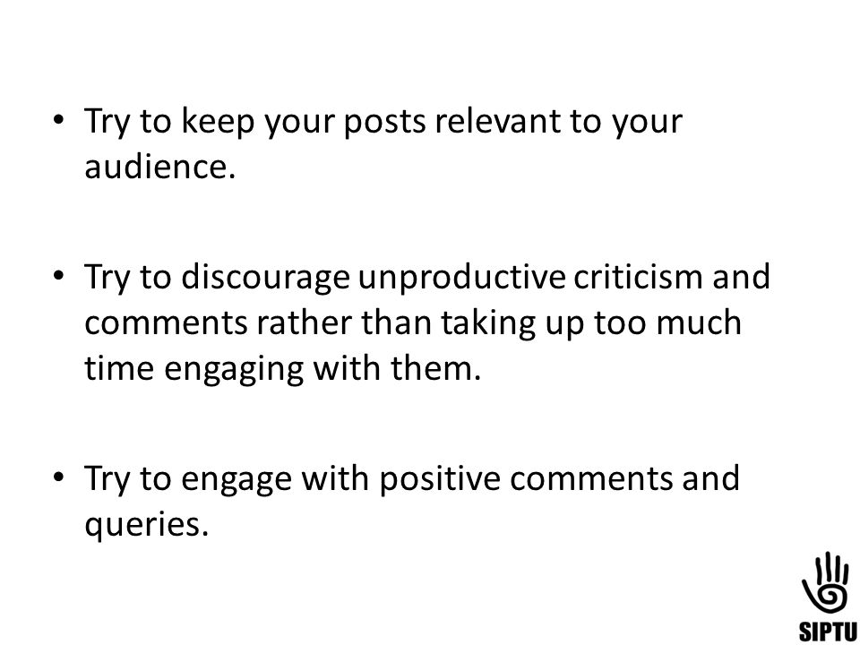 Try to keep your posts relevant to your audience.