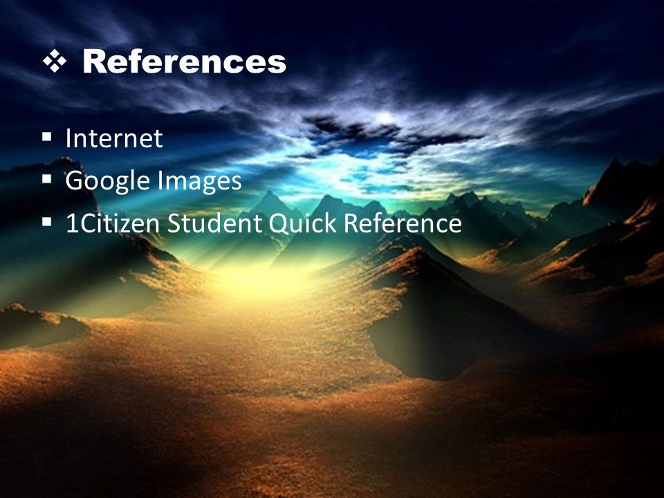  References  Internet  Google Images  1Citizen Student Quick Reference