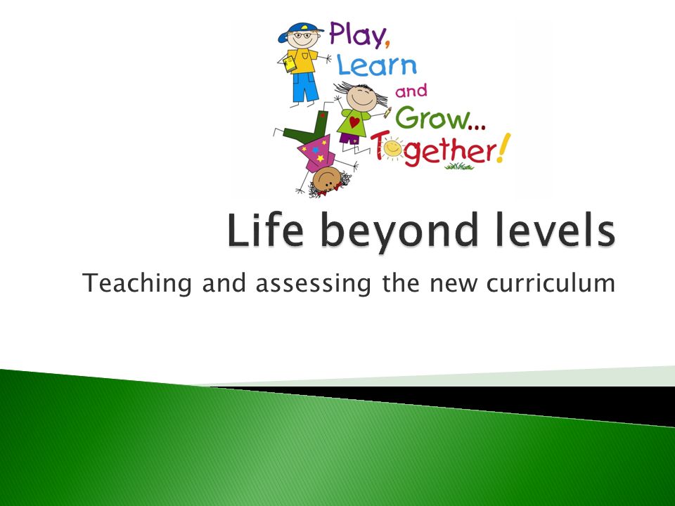 Teaching and assessing the new curriculum