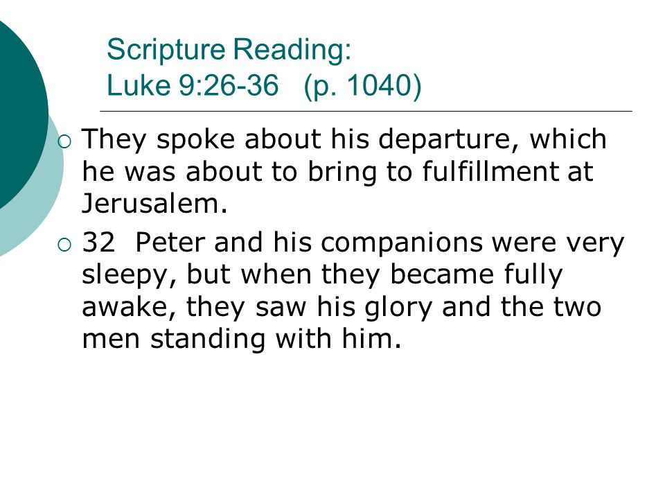 Scripture Reading: Luke 9:26-36 (p.