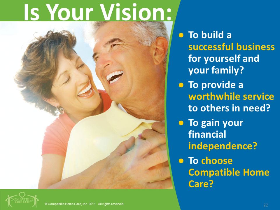 Is Your Vision: ● To build a successful business for yourself and your family.