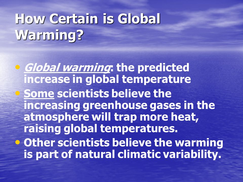 How Certain is Global Warming.