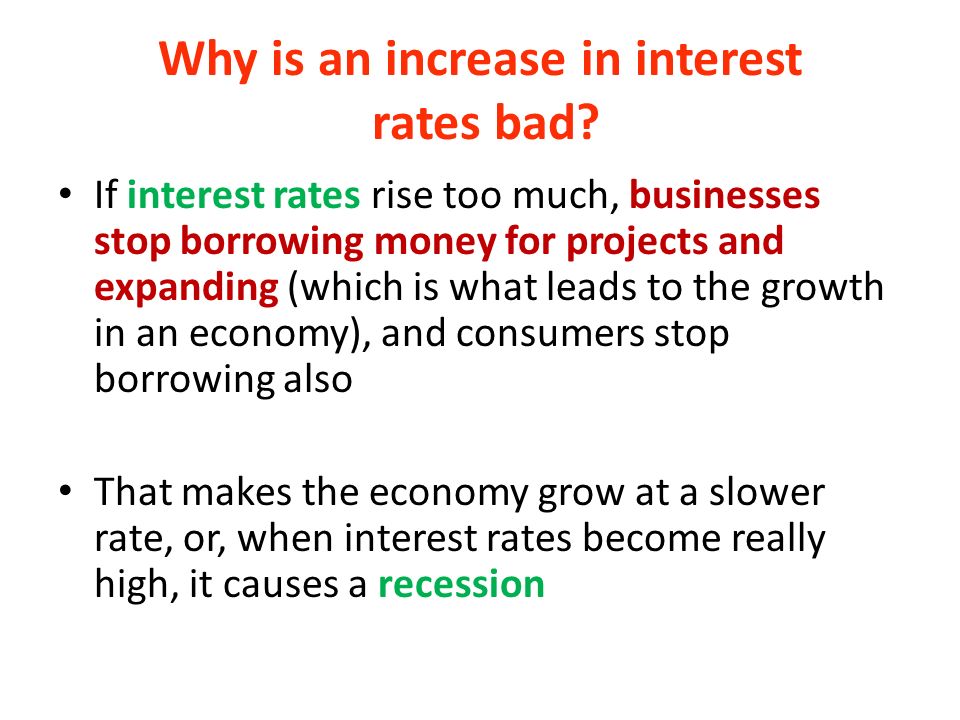 Why is an increase in interest rates bad.
