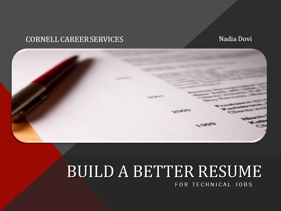 build a better resume for technical jobs nadia dovi cornell career